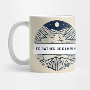 I'd Rather Be Camping Mug